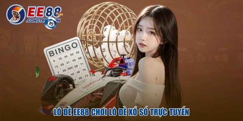 Lô đề EE88 chơi lô đề xổ số trực tuyến